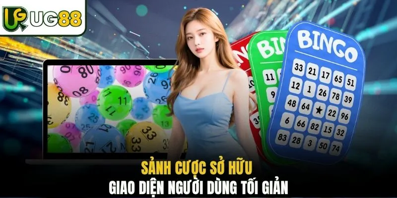 Sảnh cược sở hữu giao diện người dùng tối giản